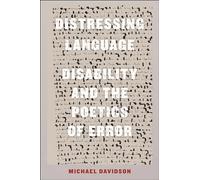 Distressing Language: Disability and the Poetics of Error (Crip)