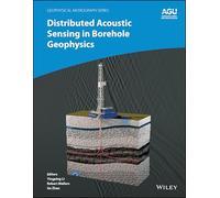 Distributed Acoustic Sensing in Borehole Geophysics (Geophysical Monograph Series)