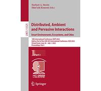 Distributed, Ambient and Pervasive Interactions. Smart Environments, Ecosystems, and Cities: 10th International Conference, DAPI 2022, Held as Part of ... (Lecture Notes in Computer Science, 13325)