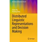 Distributed Linguistic Representations and Decision Making (Uncertainty and Operations Research)