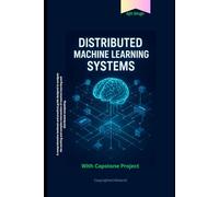 Distributed Machine Learning Systems