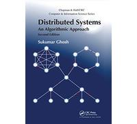 Distributed Systems: An Algorithmic Approach, Second Edition (Chapman & Hall/CRC Computer and Information Science Series)