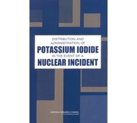 Distribution and Administration of Potassium Iodide in the Event of a Nuclear Incident