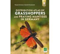 Distribution atlas of grasshoppers and praying mantis in Germany: Ecology, distribution and threats of all native species - With 83 species accounts and distribution maps