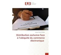 Distribution exclusive face à l’ubiquité du commerce électronique