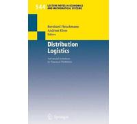 Distribution Logistics: Advanced Solutions to Practical Problems by Bernhard Fle