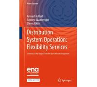 Distribution System Operation: Flexibility Services : Summary of Key Outputs From the Open Networks Programme