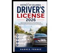 DISTRICT OF COLUMBIA DRIVERS LICENSE 2026: Step-by-Step Preparation for the DC Written and Road Tests with Practice Questions and Key Driving Rules (RoadWise Driver Series)