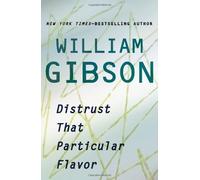 Distrust That Particular Flavor by William Gibson (2012-01-03)