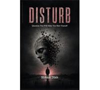 Disturb: Questions that will make you meet yourself