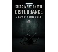 DISTURBANCE: A Novel of Modern Dread