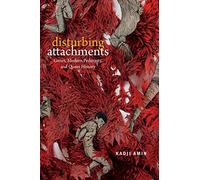 Disturbing Attachments: Genet, Modern Pederasty, and Queer History (Theory Q)