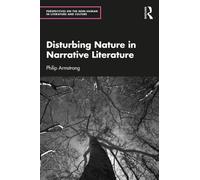 Disturbing Nature in Narrative Literature
