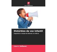 Distúrbios da voz infantil: Diagnóstico e terapia de disfonias na infância