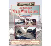 Disused Stations: Lost Termini of the North West (Railway Heritage)