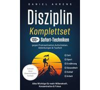 Disziplin Komplettset: 100+ Sofort-Techniken gegen Prokrastination, Aufschieben, Ablenkungen & Faulheit. Alles Wichtige für mehr Willenskraft, Konzentration & Fokus | Schnell neue Gewohnheiten formen