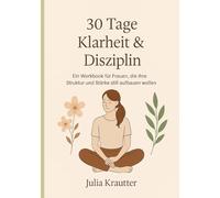 DisziplinWerk: 30 Tage Klarheit & Selbstführung