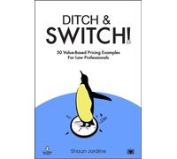 Ditch & Switch: 50 Value-Based Pricing Examples for Law Professionals