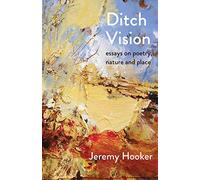 Ditch Vision: Essays on Poetry, Nature, and Place