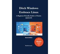 Ditch Windows, Embrace Linux: Your Complete Ubuntu Migration Guide