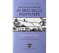 Ditchling Walks - In Eric Gill's Footsteps (A Sussex Guide)