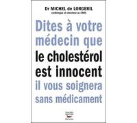 Dites à votre médecin que le cholestérol est innocent. Il vous soignera sans