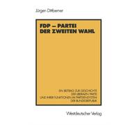Dittberner - FDP - Partei der zweiten Wahl Ein Beitrag zur Geschicht - X555z