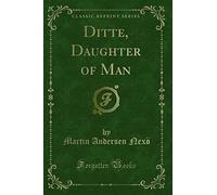 Ditte, Daughter of Man (Classic Reprint)
