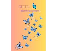 DITTO: Becoming a butterfly