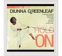 Diunna Greenleaf - Trying to Hold on