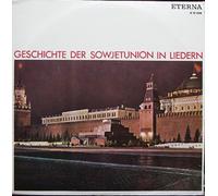 div. Künstler - GESCHICHTE DER SOWJETUNION IN LIEDERN / 1905 - 1964 / In russischer Sprache (Zum Teil historische Aufnahmen) / Bildhülle mit ORIGINAL Kunststoffinnenhülle / ETERNA # 810028 / Deutsche Pressung / 12" Vinyl Langspiel Schallplatte /