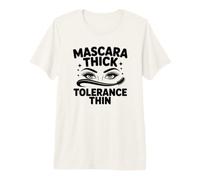 Diva Attitude Mascara Thick Tolerance Thin MUA Introvert Premium T-Shirt
