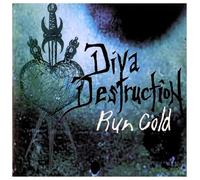 Diva Destruction - Run Cold