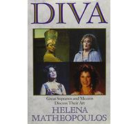 Diva: Great Sopranos and Mezzos Discuss Their Art