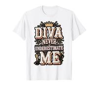 Diva Never Underestimate Me Bold Statement T-Shirt