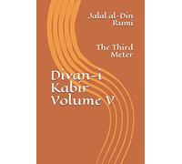 Divan-i Kabir, Volume V: The Third Meter: Volume 5