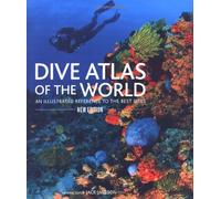 Dive Atlas of the World: An Illustrated Reference to the Best Sites