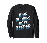 Dive Buddies Do It Deeper Summer Scuba Diving Long Sleeve T-Shirt