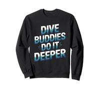 Dive Buddies Do It Deeper Summer Scuba Diving Sweatshirt