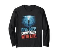 Dive Deep Come Back with Life Search Diver Long Sleeve T-Shirt