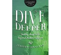 Dive Deeper: Finding Deep Faith Beyond Shallow Religion (InScribed Collection)