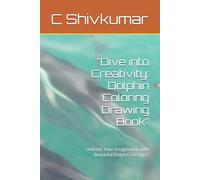 "Dive into Creativity: Dolphin Coloring Drawing Book": Unleash Your Imagination with Beautiful Dolphin Designs"