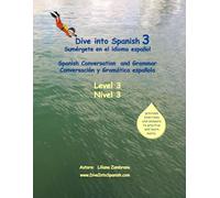Dive into Spanish 3: Spanish Conversation and Grammar