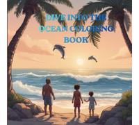 DIVE INTO THE OCEAN COLORING BOOK