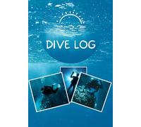 Dive Log: +90 Pages for Tracking Your Scuba Experiences and Memories