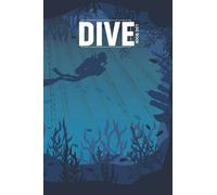 Dive Log Book: Dive Log Book for Professional Amateur Divers - Over 200+ Dives Log