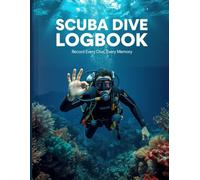 Dive Log Book for Scuba Divers: 120 Pages for Logging Dives, Tracking Gear & Certification Details (8.5x11)