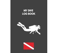 Dive Log Book: Record Every Scuba Diving Adventure: +90 Dive Log Entries for Tracking Depth, Dive Time, Equipment, Marine Life, Dive Buddies, Certifications, and Underwater Experiences