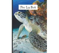 Dive Log Book: Scuba Diving Logbook for All levels of Divers: 120 Pages Complete Diving Log Book | Dive Journal for Training | Certification and Recreation: Scuba Gifts Idea