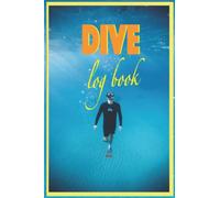 Dive Log Book: Tracking and Recording for All Level of Divers, Padi Dive Log Book, Dive Log Book Scuba Diving, Size 6" x 9", 110 Pages